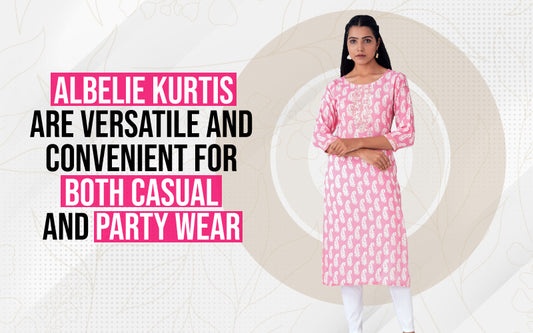 Albelie Kurtis are versatile and convenient for both casual and party wear